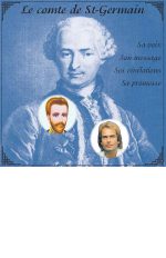 Le comte de Saint-Germain. Sa voix, son message...